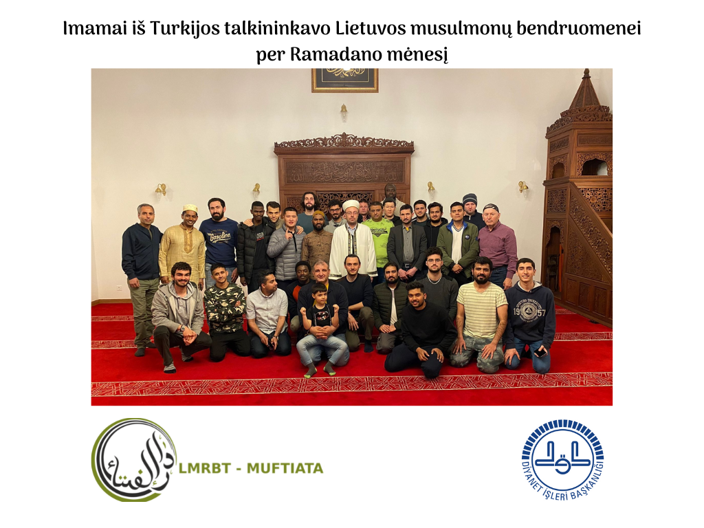 Imamai iš Turkijos talkininkavo Lietuvos musulmonų bendruomenei per Ramadano mėnesį