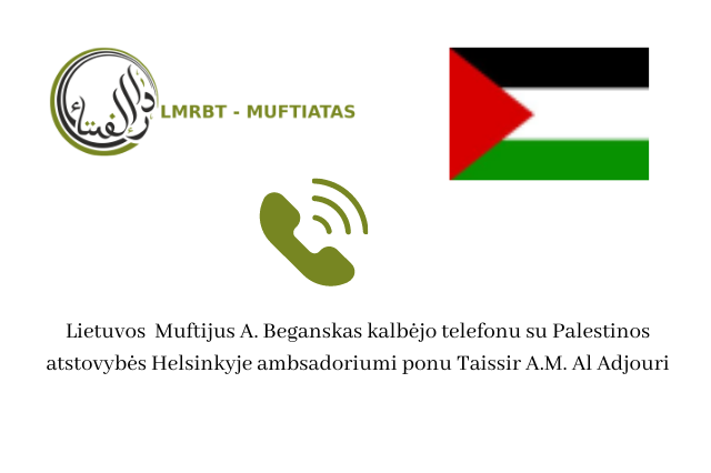 The Lithuanian Mufti had a telephone call with Ambassador of the Palestinian Representative Office in Helsinki